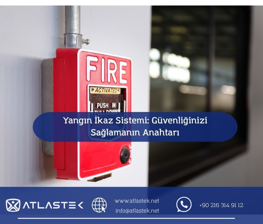 Yangın İkaz Sistemi: Güvenliğinizi Sağlamanın Anahtarı