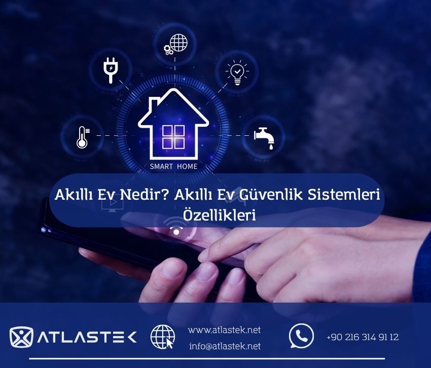 Akıllı Ev Nedir? Akıllı Ev Güvenlik Sistemleri Özellikleri