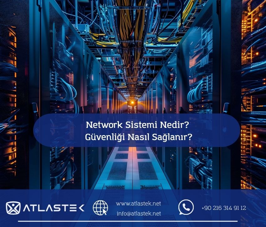 Network Sistemi Nedir? Güvenliği Nasıl Sağlanır?