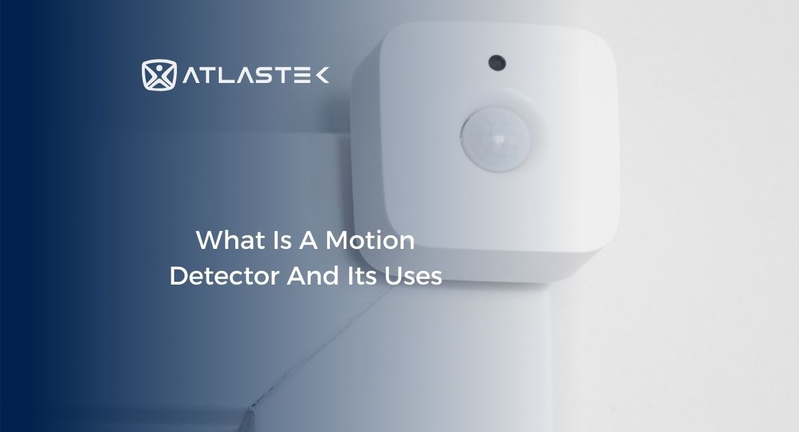 What Is A Motion Detector And Its Uses?
