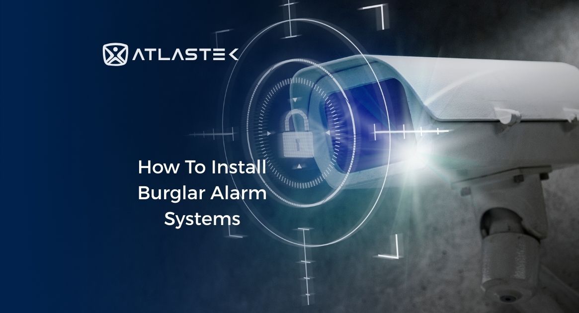 How To Install Burglar Alarm Systems?