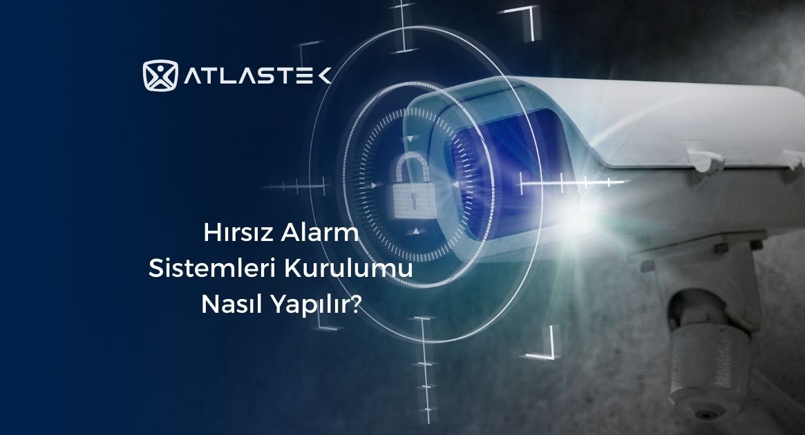Hırsız Alarm Sistemleri Kurulumu Nasıl Yapılır?