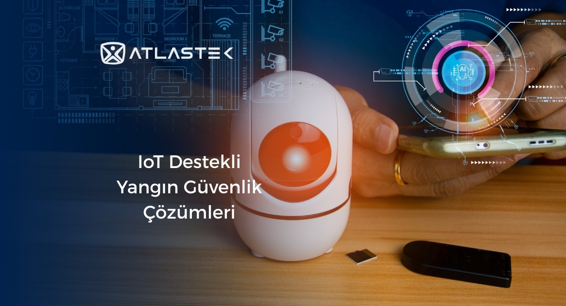 IoT Destekli Yangın Güvenlik Çözümleri