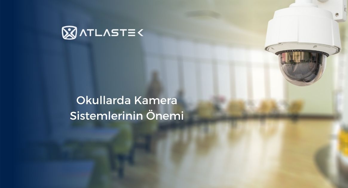 Okullarda Kamera Sistemlerinin Önemi
