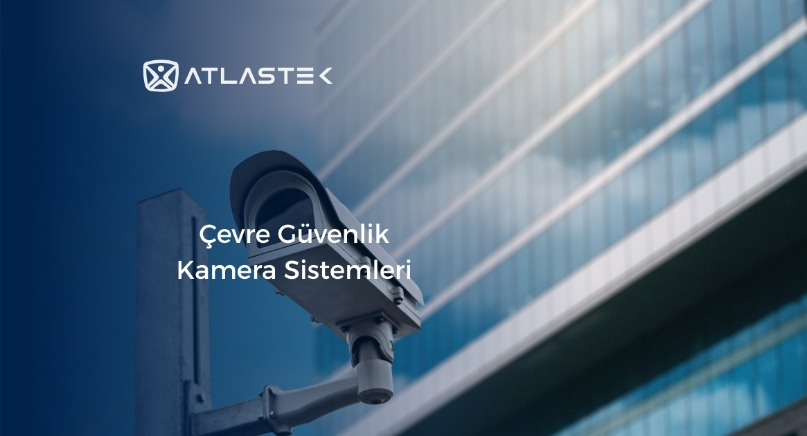 Çevre Güvenlik Kamera Sistemleri