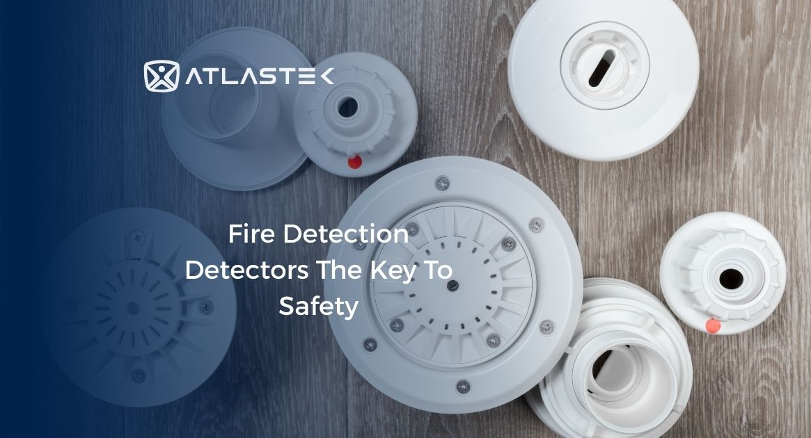 Fire  Dedection Detectors: The Key to Safety
