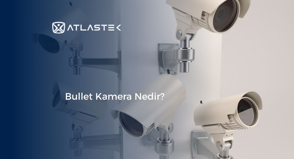 Bullet Kamera Nedir?