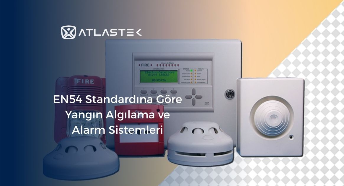 EN54 Standardına Göre Yangın Algılama ve Alarm Sistemleri