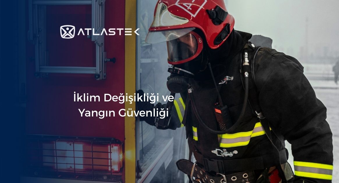 İklim Değişikliği ve Yangın Güvenliği
