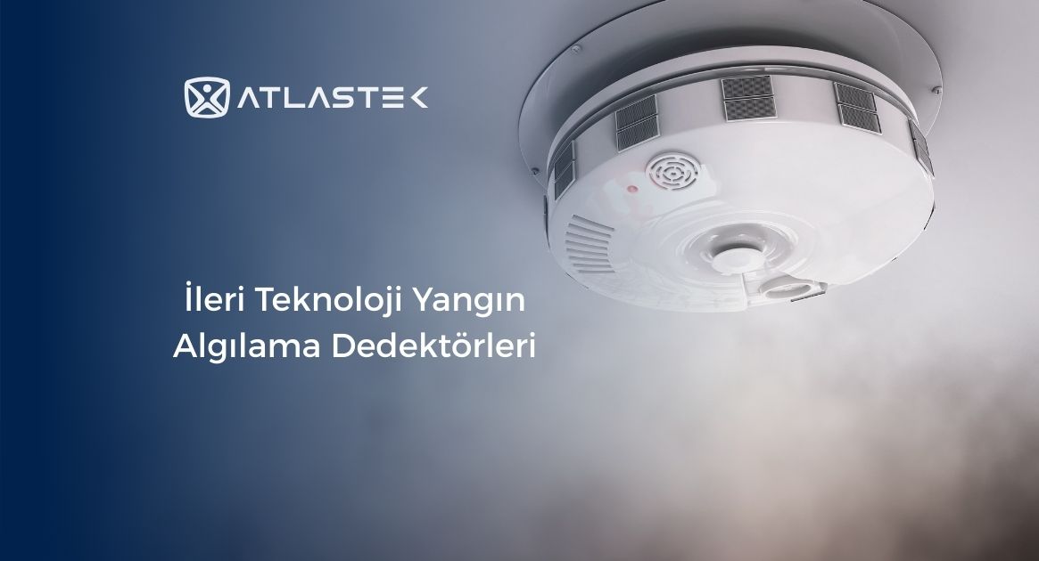 İleri Teknoloji Yangın Algılama Dedektörleri