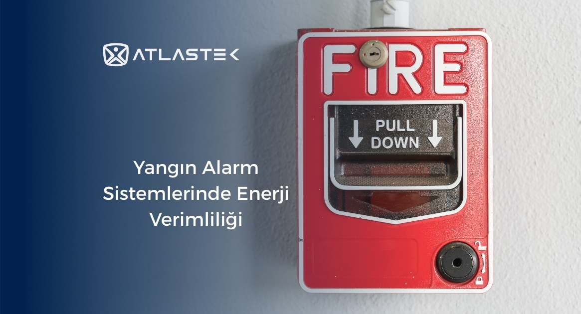 Yangın Alarm Sistemlerinde Enerji Verimliliği