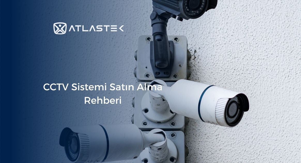 CCTV Sistemi Satın Alma Rehberi