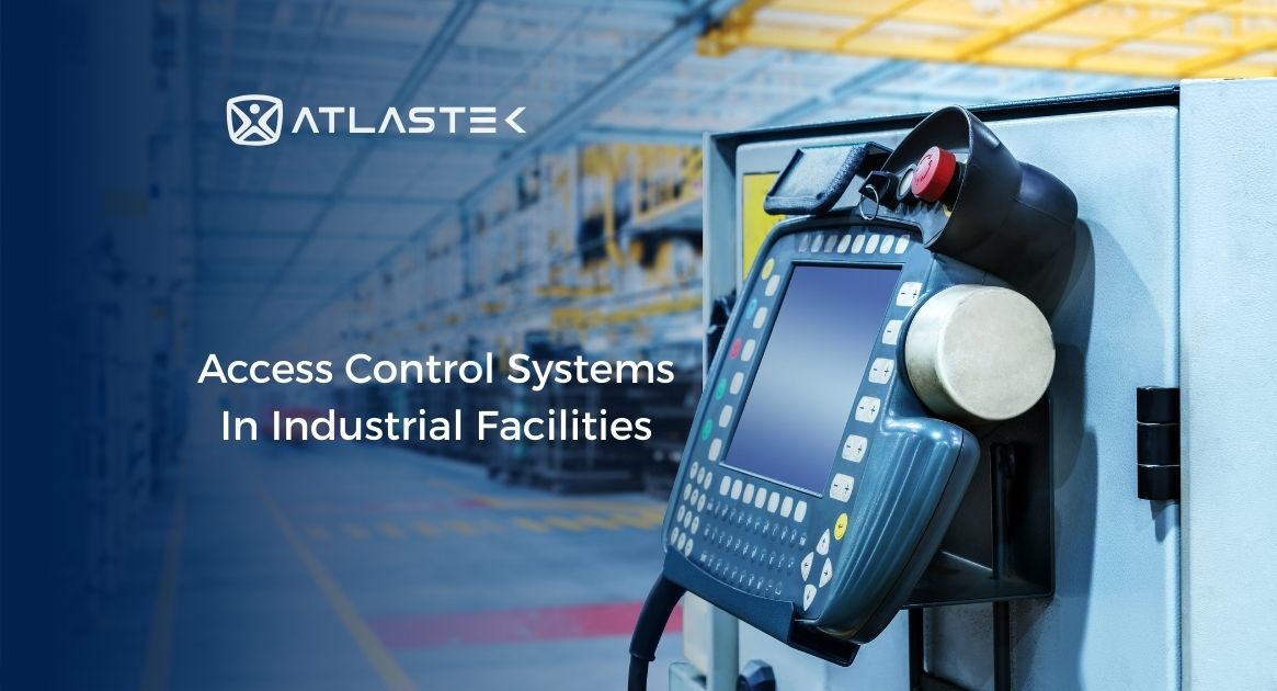 Access Control Systems In Industrial Facilities