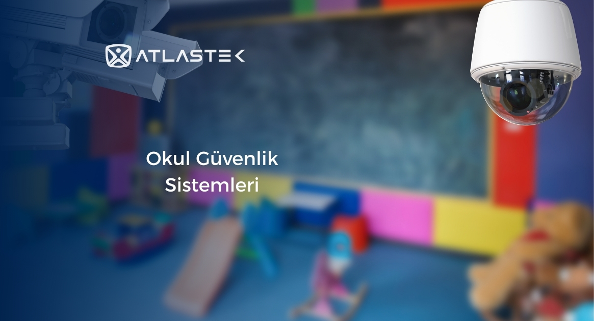 Okul Güvenlik Sistemleri