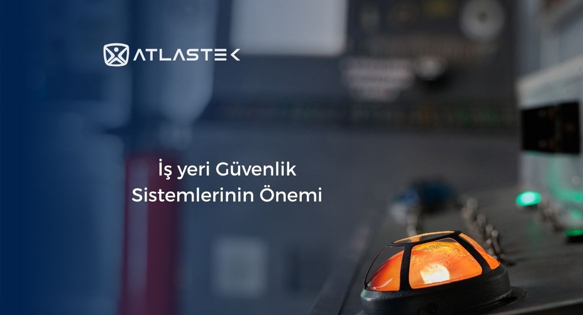 İş Yeri Güvenlik Sistemlerinin Önemi