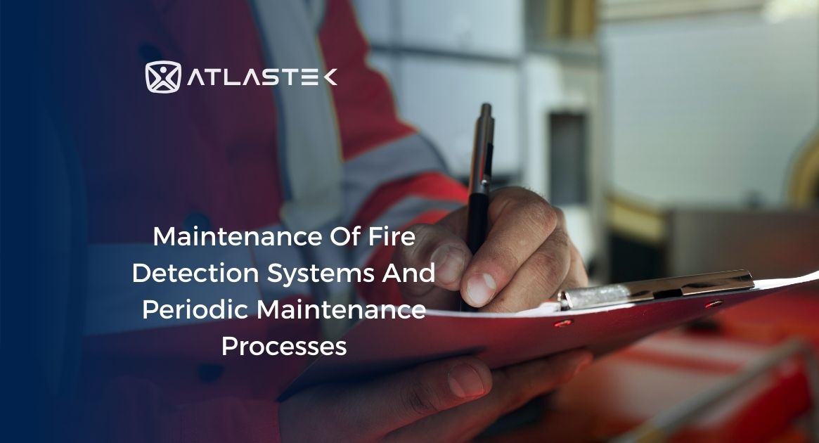 Maintenance Of Fire Detection Systems And Periodic Maintenance Processes
