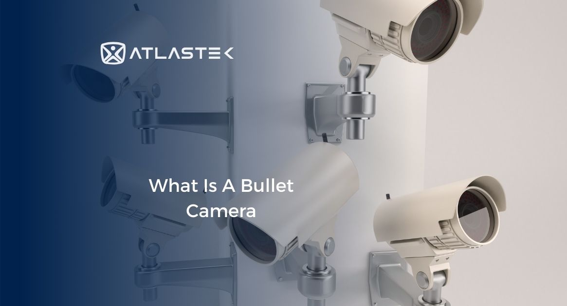 What Is A Bullet Camera?