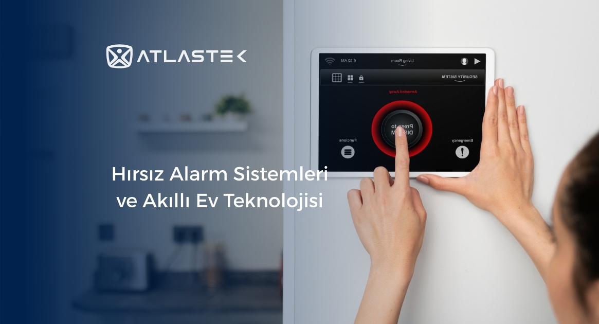 Hırsız Alarm Sistemleri ve Akıllı Ev Teknolojisi